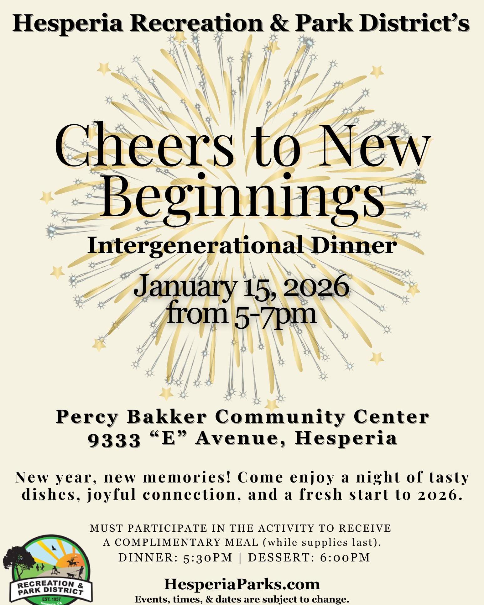 Flyer for the Cheers to New Beginnings Intergenerational Dinner hosted by Hesperia Recreation & Park District. Event takes place January 15, 2026, from 5–7 PM at the Percy Bakker Community Center, 9333 ‘E’ Avenue in Hesperia. The design features festive starburst graphics, event details, complimentary meal information, and dinner and dessert times.