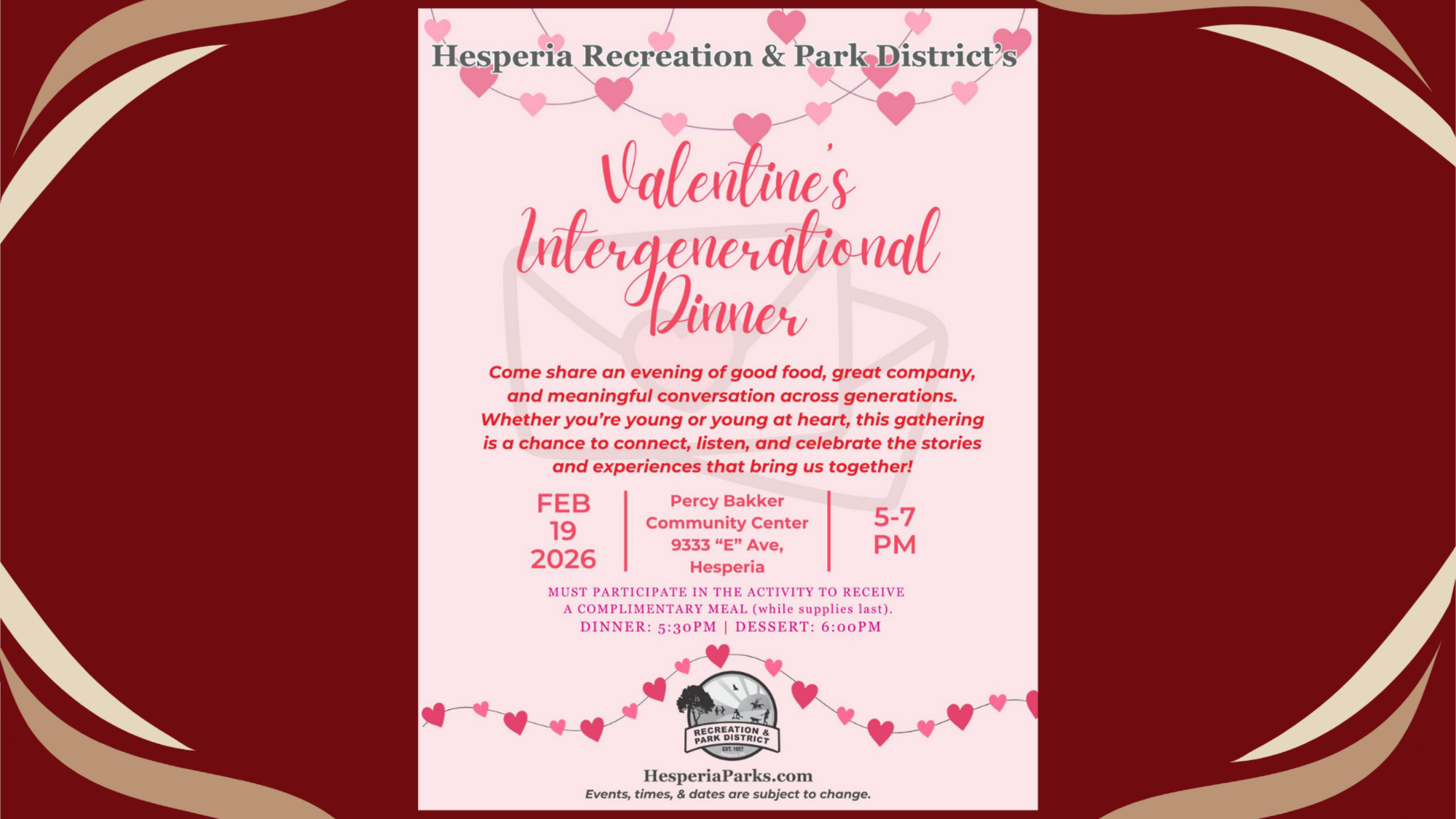 Flyer for the Valentine’s Intergenerational Dinner hosted by the Hesperia Recreation & Park District. The pink, heart-themed design includes event details for February 19, 2026, from 5–7 PM at the Percy Bakker Community Center, 9333 ‘E’ Avenue in Hesperia, with dinner at 5:30 PM, dessert at 6:00 PM, and complimentary meal information for participants while supplies last.