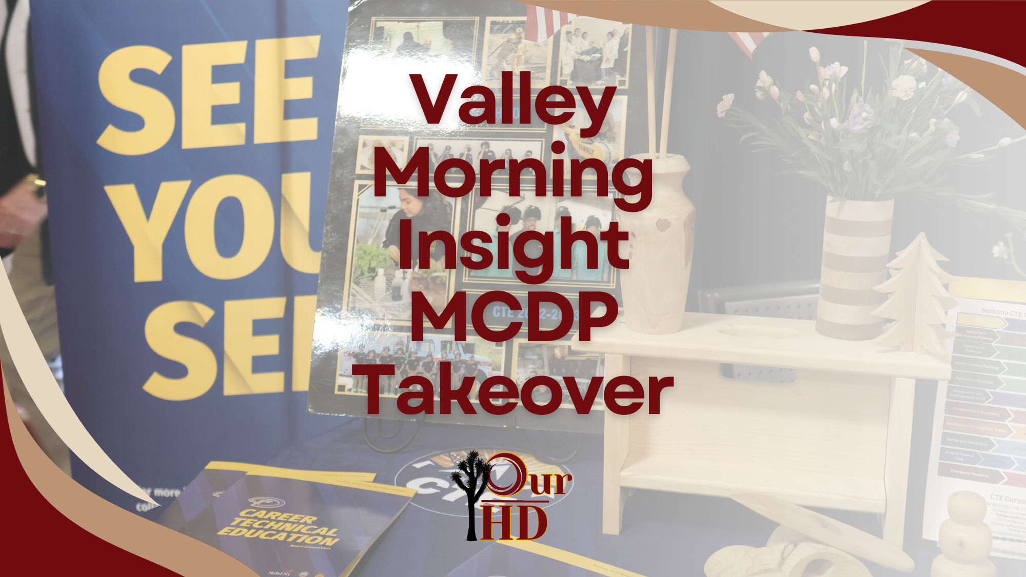 Display table featuring career technical education materials, student projects, and informational boards at an event, with overlaid text reading “Valley Morning Insight MCDP Takeover” and the Our-HD logo.