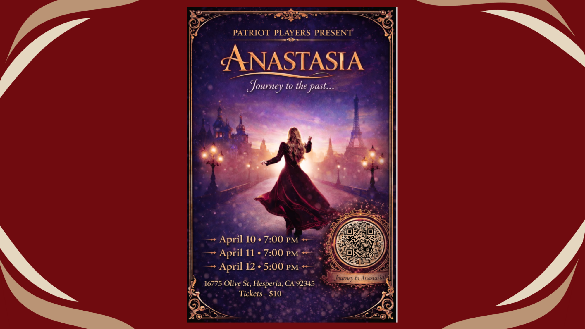 Flyer for Patriot Players’ production of Anastasia featuring a woman in a flowing dress walking across a glowing bridge with Paris landmarks in the background. Event dates are April 10 and 11 at 7:00 PM and April 12 at 5:00 PM at 16775 Olive St., Hesperia, CA. Tickets are $10, with a QR code included for more information.